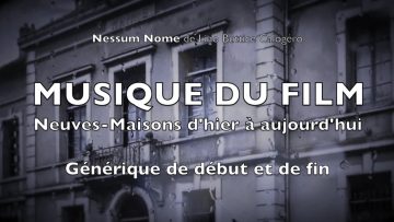 2019 – Nessum Nome – Musique du film Neuves-Maisons d’hier à aujourd’hui