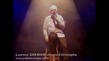 2021 – Laurent Grenier au Festival Révélation chante Christophe